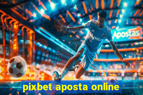 pixbet aposta online